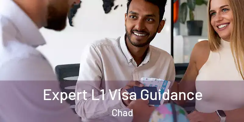  Expert L1 Visa Guidance Chad