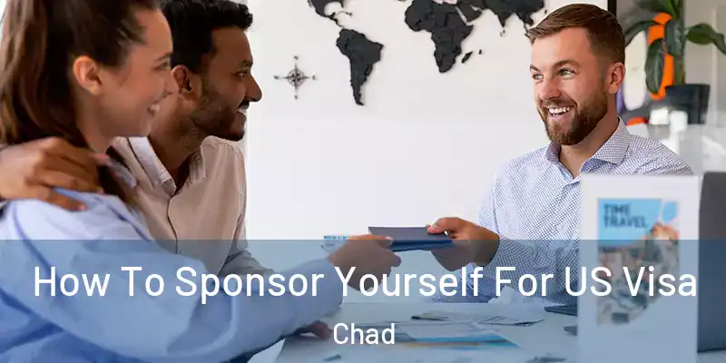  How To Sponsor Yourself For US Visa Chad