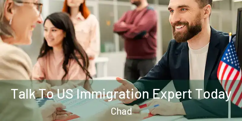  Talk To US Immigration Expert Today Chad
