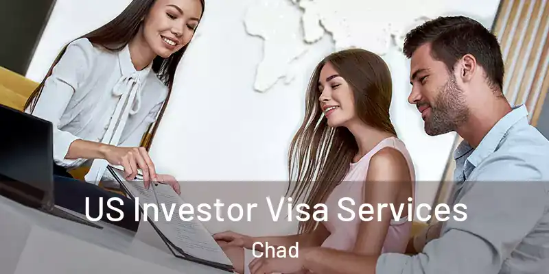 US Investor Visa Services Chad
