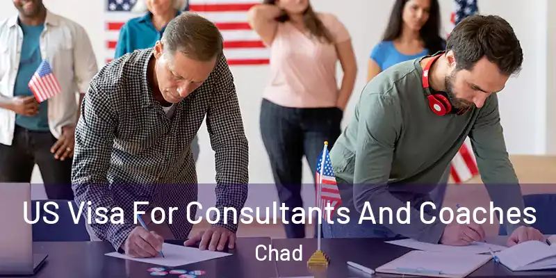  US Visa For Consultants And Coaches Chad