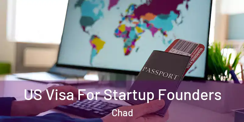  US Visa For Startup Founders Chad